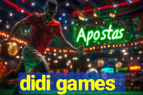 didi games